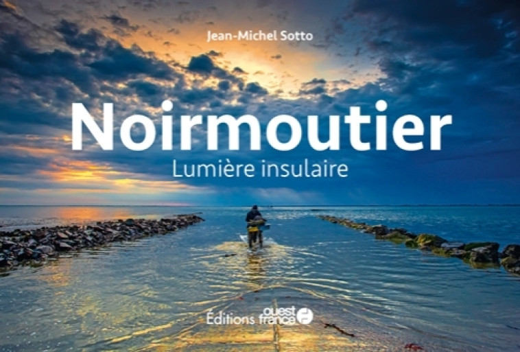 Noirmoutier, lumière insulaire - Jean-Michel Sotto - OUEST FRANCE