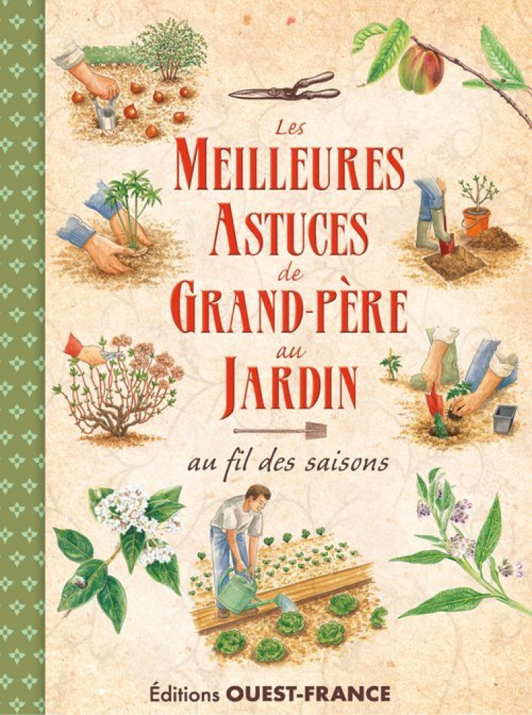 Les meilleures astuces de grand-père au jardin - Pierrick Eberhard - OUEST FRANCE