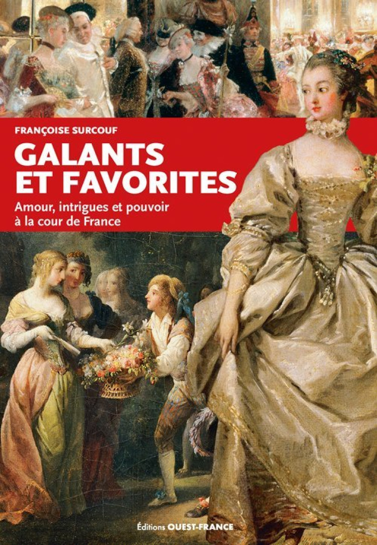 Galants et favorites - Françoise Surcouf - OUEST FRANCE