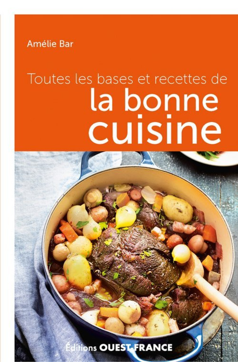 Toutes les bases et recettes de la bonne cuisine - Amélie Bar - OUEST FRANCE