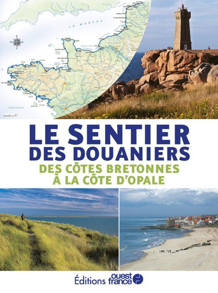 Le sentier des douaniers - des côtes bretonnes à la côtes d'Opale - Philippe BERTIN - OUEST FRANCE