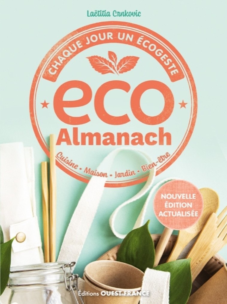 Eco almanach, chaque jour un écogeste - Laetitia Crnkovic - OUEST FRANCE