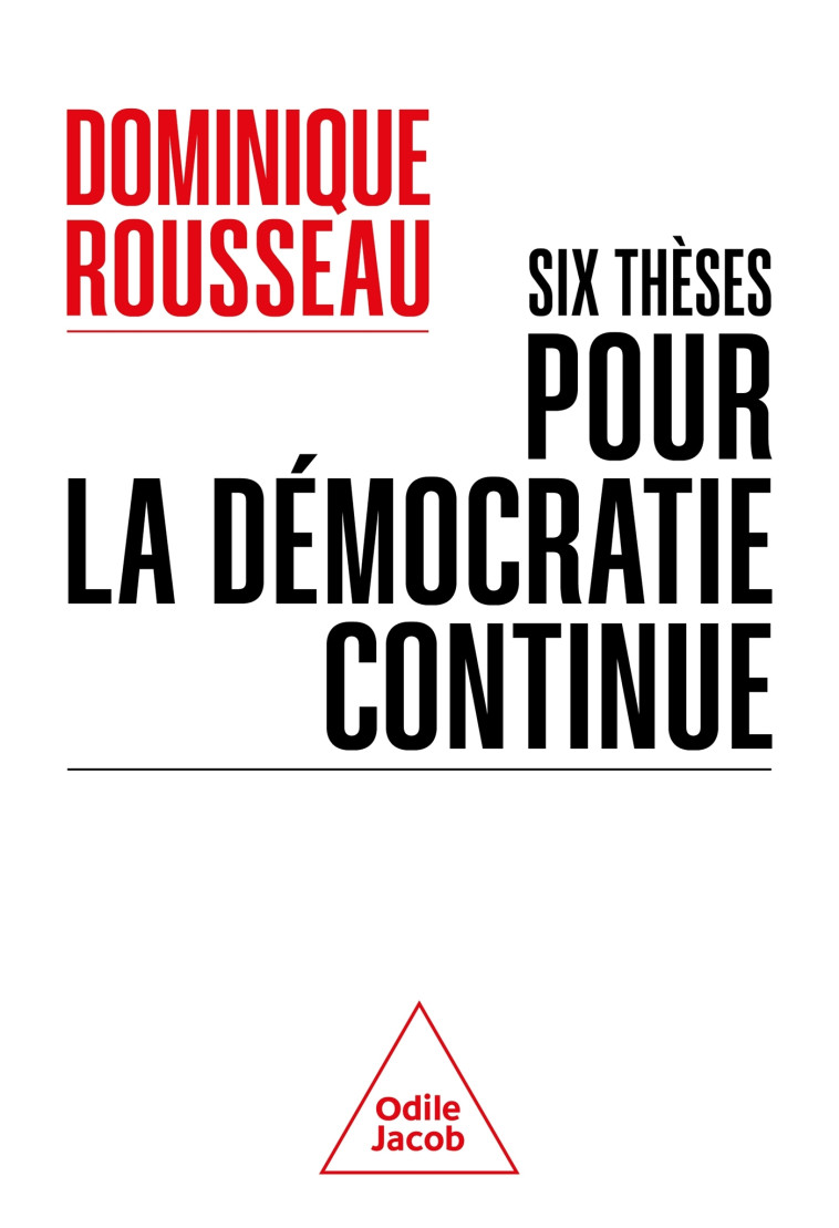 Six thèses pour la démocratie continue - Dominique Rousseau - JACOB