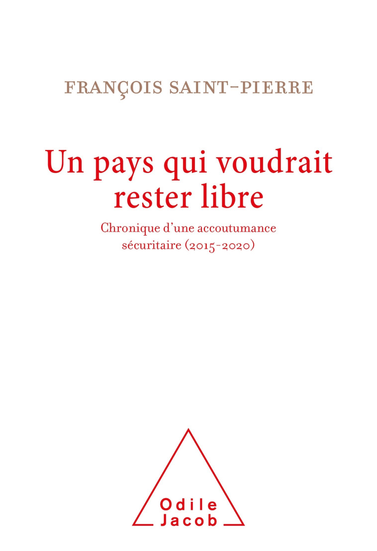 Un pays qui voudrait rester libre - François Saint-Pierre - JACOB