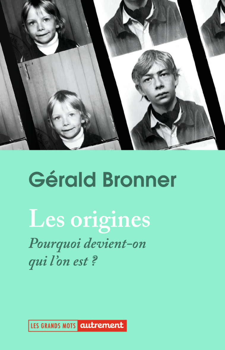 Les origines - Gérald Bronner - AUTREMENT