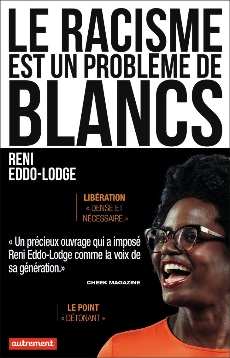 Le racisme est un problème de Blancs - Reni Eddo-Lodge - AUTREMENT