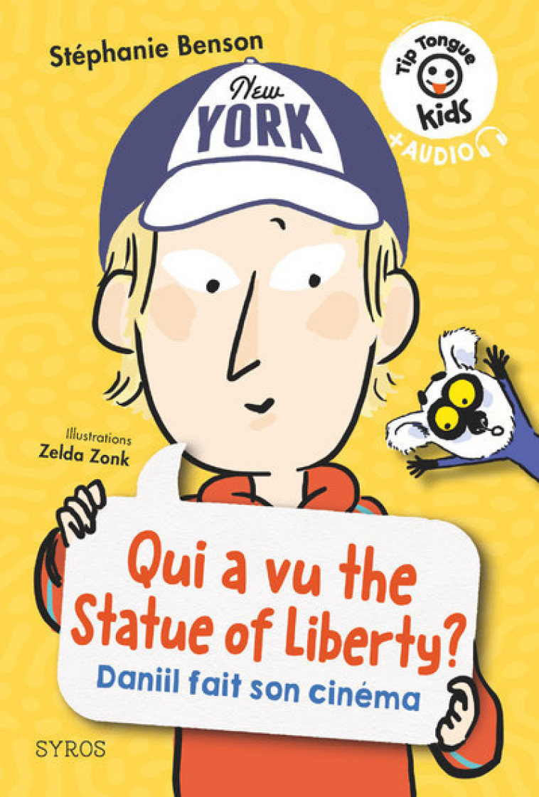 Tip Tongue kids : Qui a vu the Statue of Liberty ? - Daniil fait son cinéma - niveau 3 - Stéphanie Benson - SYROS JEUNESSE