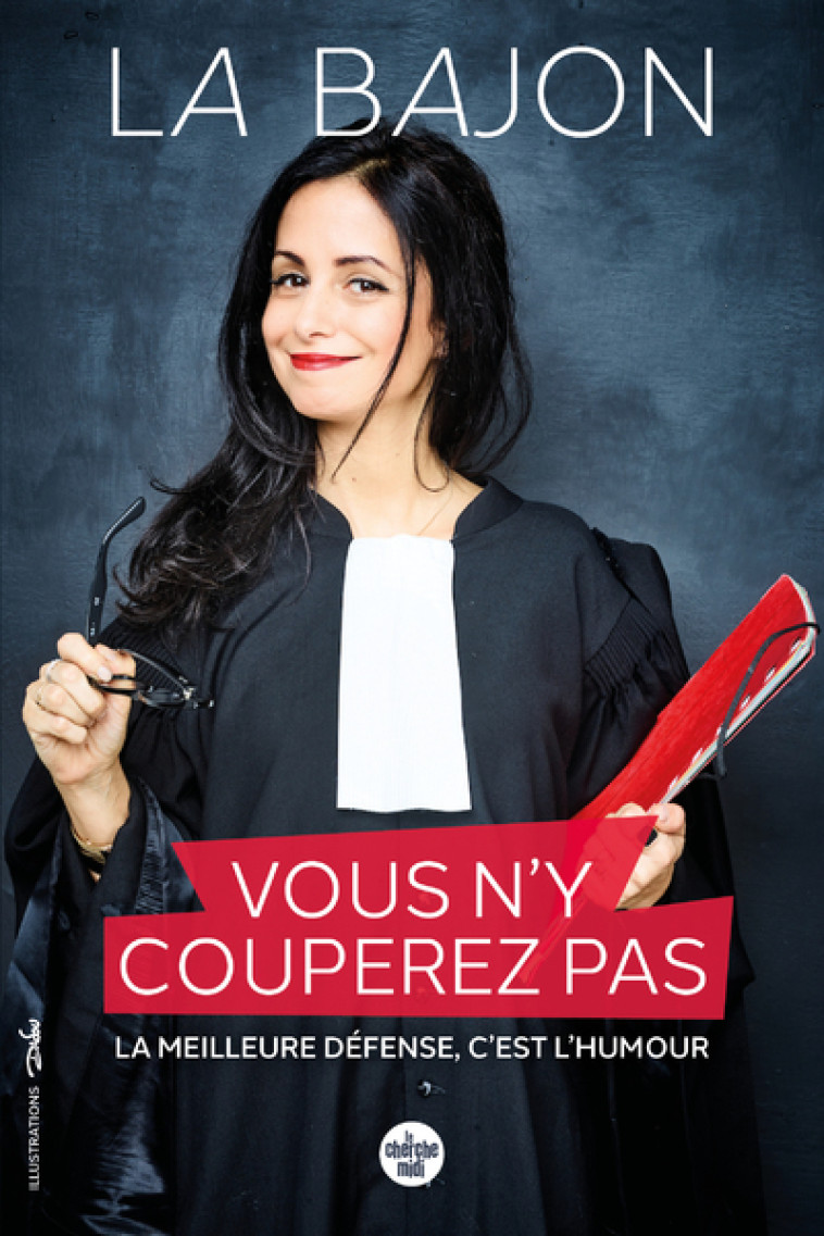 Vous n'y couperez pas - La meilleure défense, c'est l'humour -  La Bajon - CHERCHE MIDI