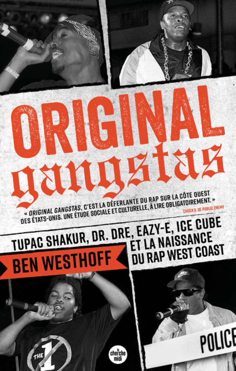 Original Gangstas - Tupac Shakur, Dr. Dre, Eazy-E, Ice Cube et la naissance du rap West Coast - Ben Westhoff - CHERCHE MIDI