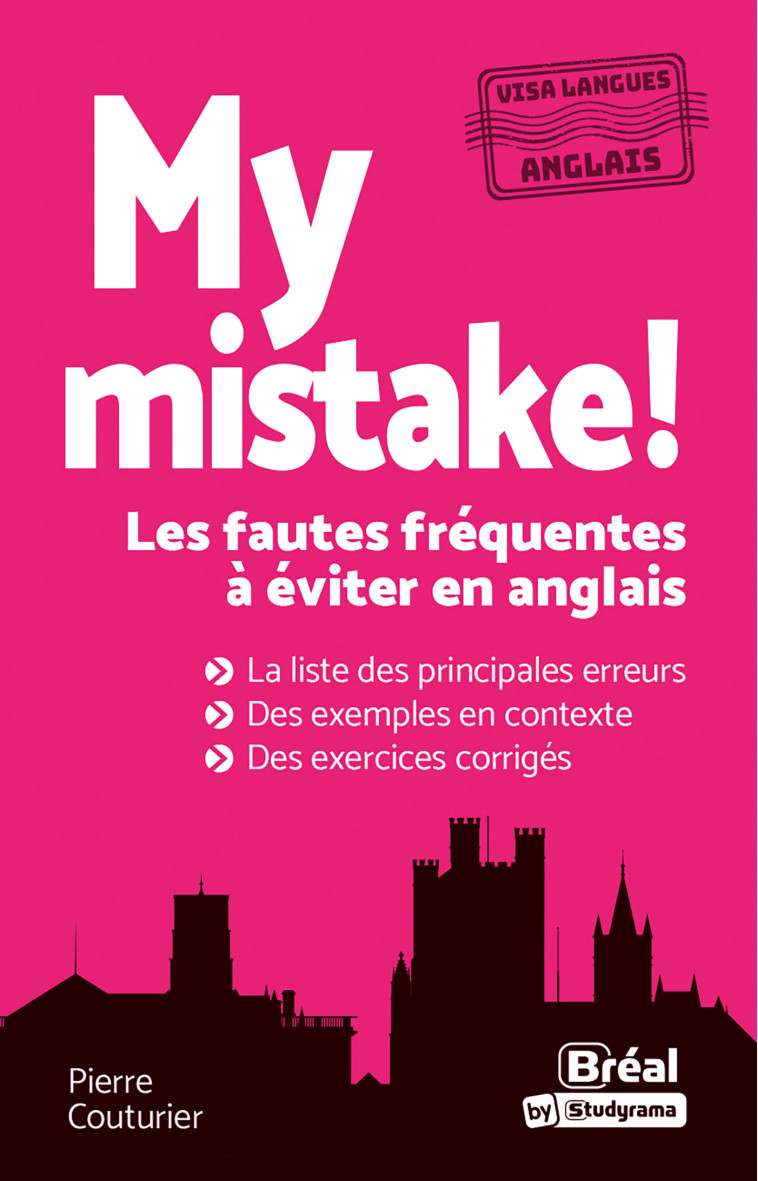 My mistake ! Les fautes fréquentes à éviter en anglais   - Pierre Couturier - BREAL