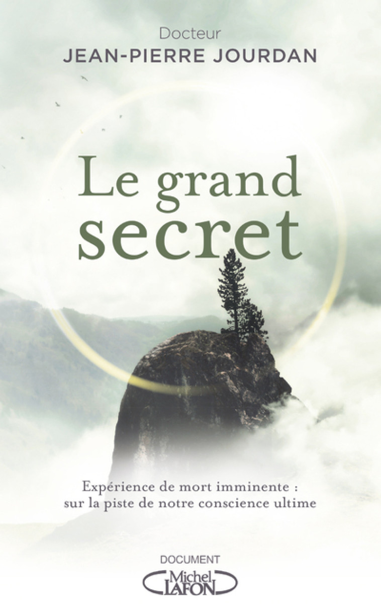 Le grand secret - Expérience de mort imminente - Jean-Pierre Jourdan - MICHEL LAFON