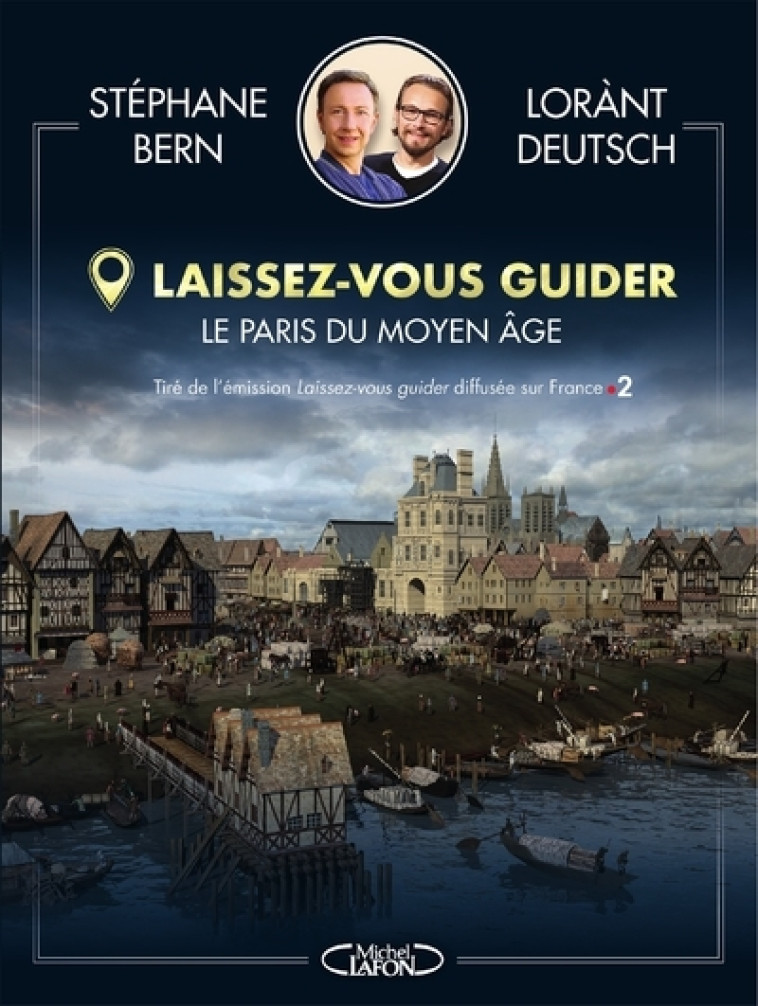 Laissez-vous guider - Le Paris du moyen âge - Stéphane Bern - MICHEL LAFON