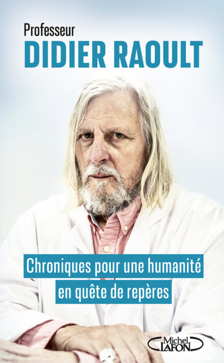 Chroniques pour une humanité en quête de repères - Didier Raoult - MICHEL LAFON