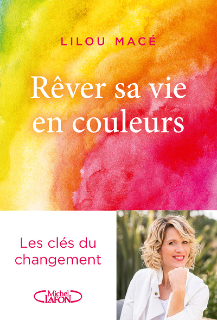 Rêver sa vie en couleurs - Lilou Macé - MICHEL LAFON