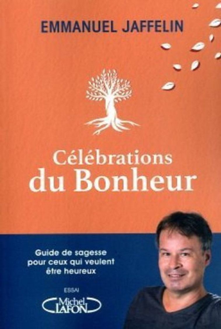 Célébrations du bonheur - Emmanuel Jaffelin - MICHEL LAFON