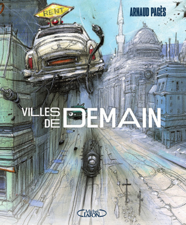 Les villes de demain - Arnaud Pagès - MICHEL LAFON