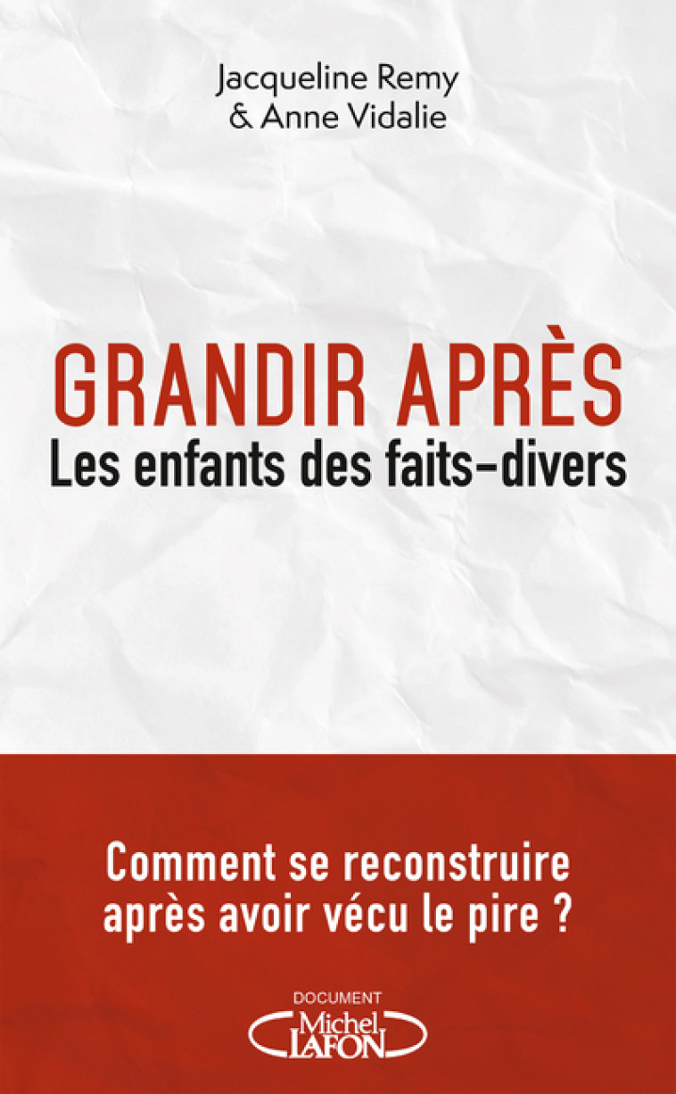 Grandir après - Les enfants des faits divers - Jacqueline Remy - MICHEL LAFON