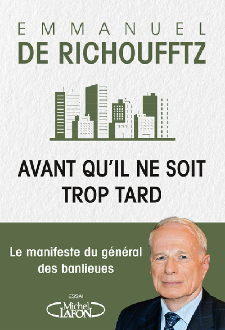 Avant qu'il ne soit trop tard - Le manifeste du général des banlieues - Emmanuel de Richoufftz - MICHEL LAFON