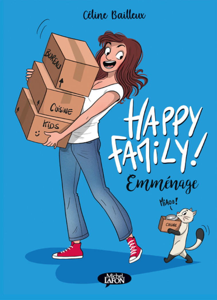 Happy Family ! - Tome 2 Emménage - Céline Bailleux - MICHEL LAFON