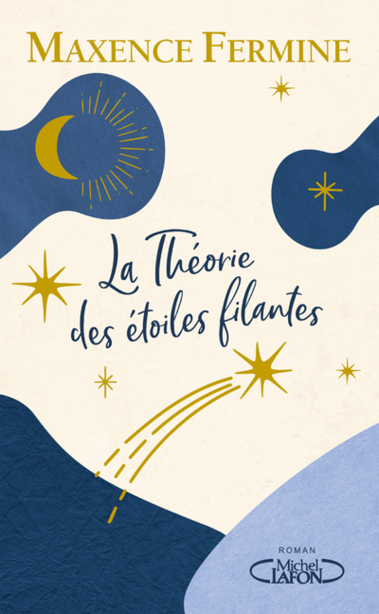 La théorie des étoiles filantes - Maxence Fermine - MICHEL LAFON