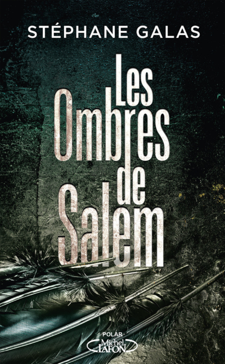 Les Ombres de Salem - Stéphane Galas - MICHEL LAFON