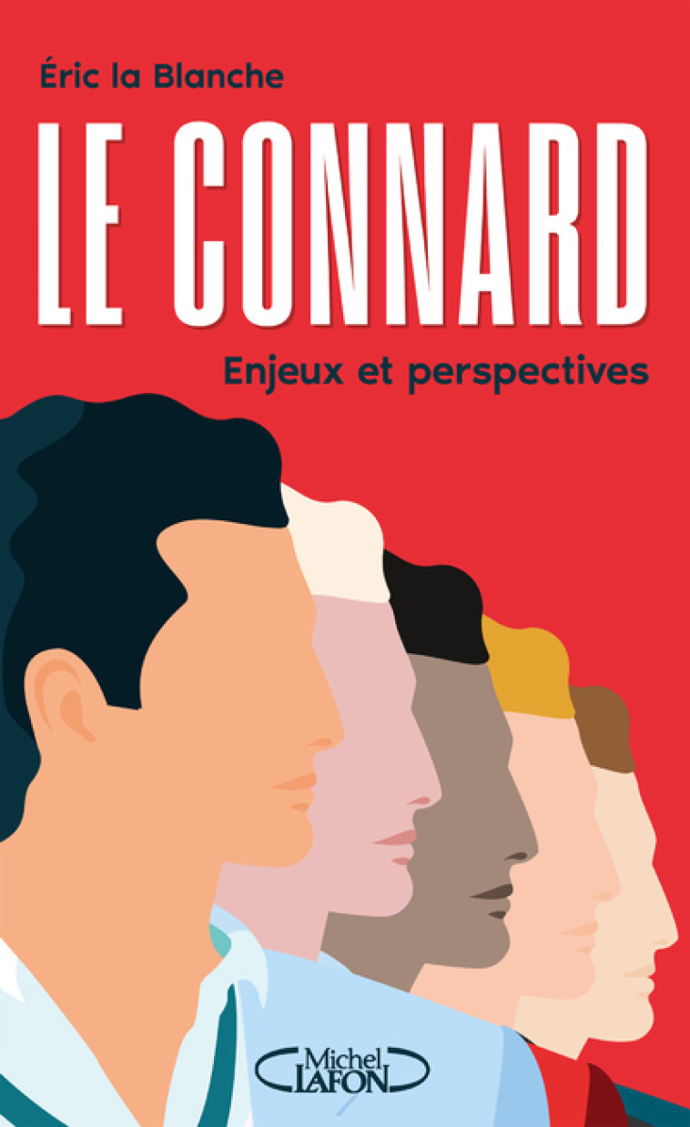 Le Connard - Enjeux et perspectives - Eric La Blanche - MICHEL LAFON