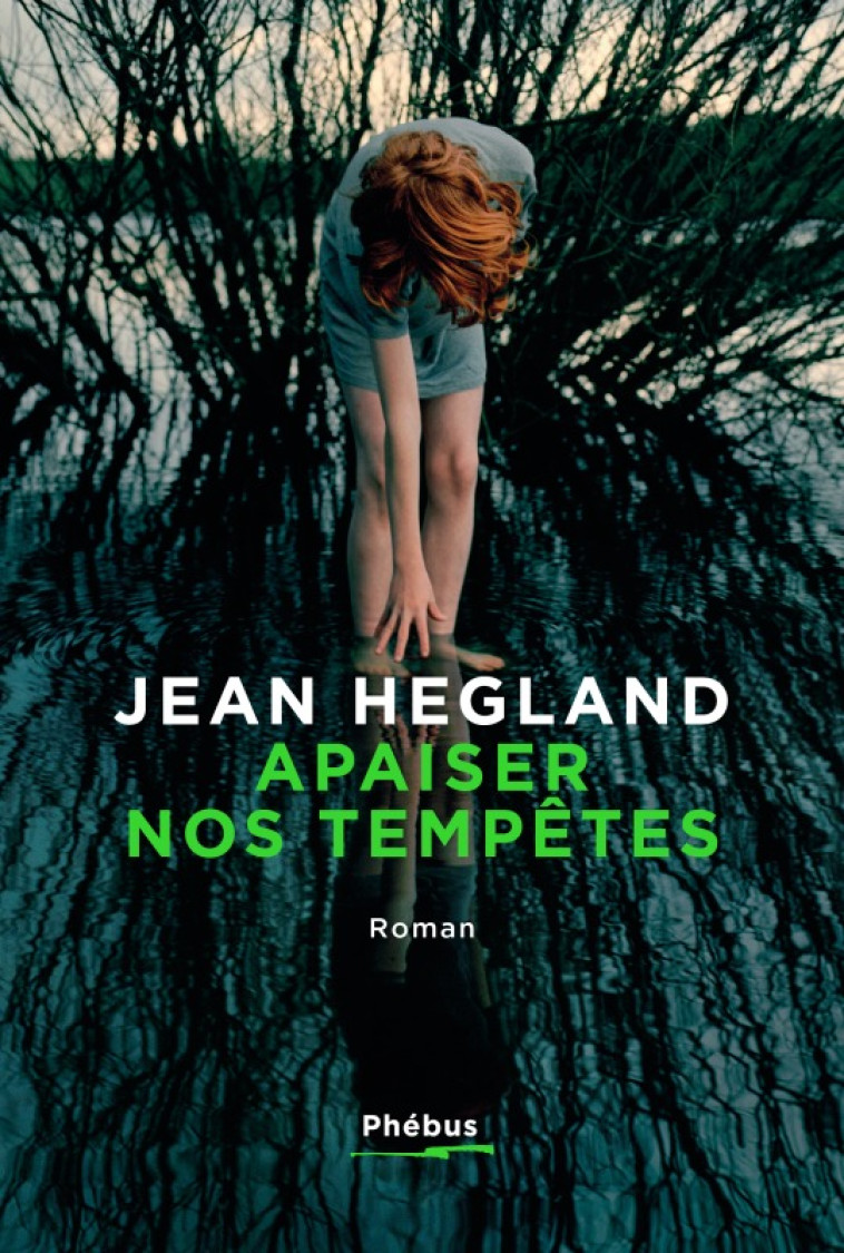 Apaiser nos tempêtes - Jean Hegland - PHEBUS