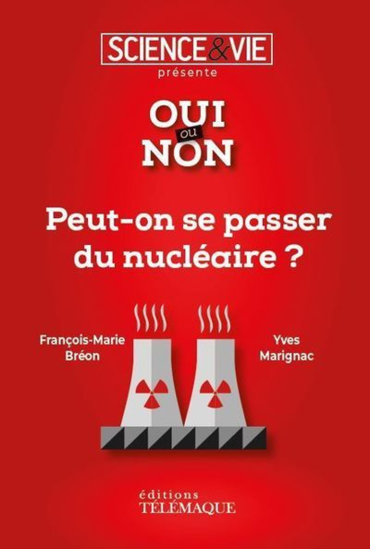 Peut-on se passer du nucléaire ? -  Science & vie - TELEMAQUE EDIT