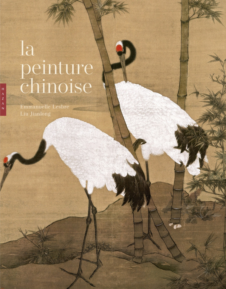 La peinture chinoise Nouvelle édition - Emmanuelle Lesbre - HAZAN