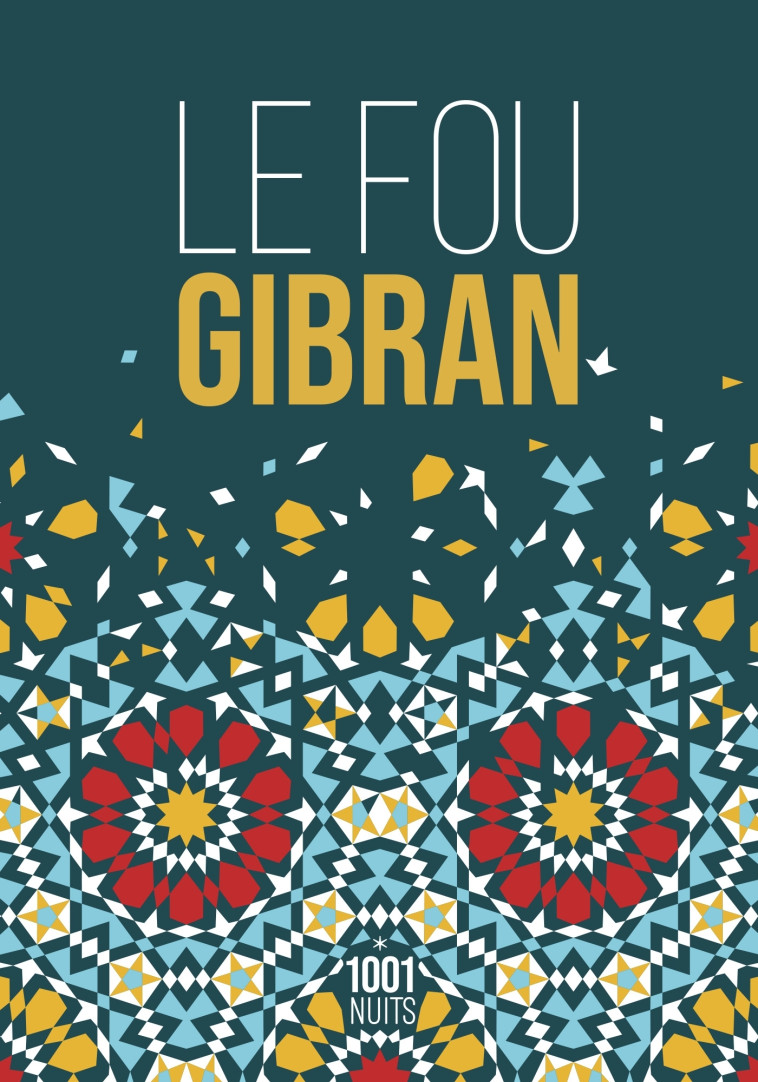 Le Fou - Khalil Gibran - 1001 NUITS