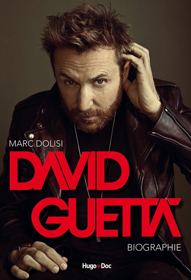 David Guetta - Biographie - Marc Dolisi - HUGO DOCUMENT