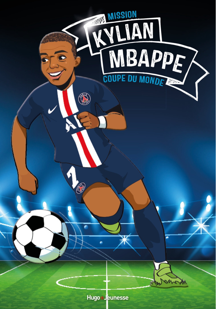 Kylian Mbappe - Tous champions - Fabrice Colin - HUGO JEUNESSE