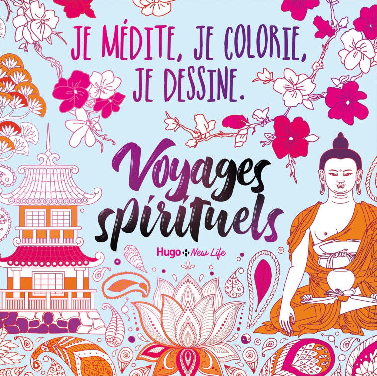 Je médite, je colorie, je dessine - Voyages spirituels -   - HUGO NEW LIFE