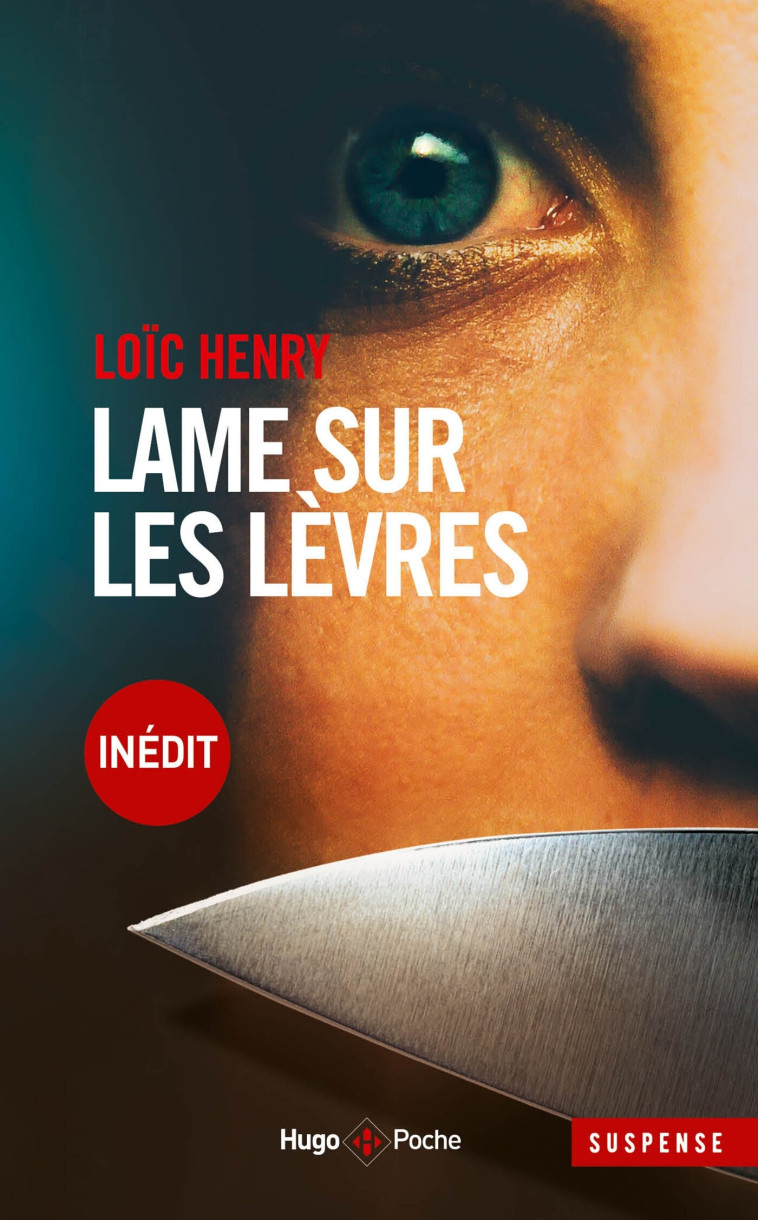 Lame sur les lèvres - Loïc Henry - HUGO POCHE