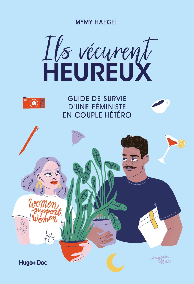 Ils vécurent heureux - Guide de survie d'une féministe en couple hétéro - Mymy Haegel - HUGO DOCUMENT