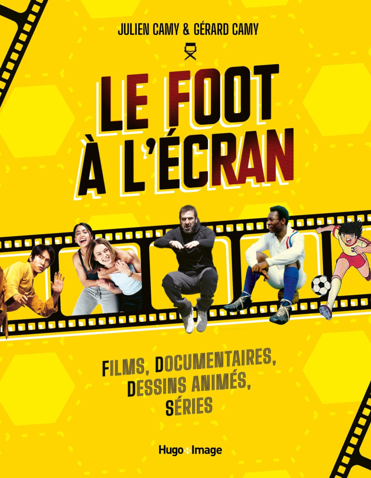 Le foot à l'écran - Films, documentaires, dessinsanimés, séries - Gérard Camy - HUGO IMAGE