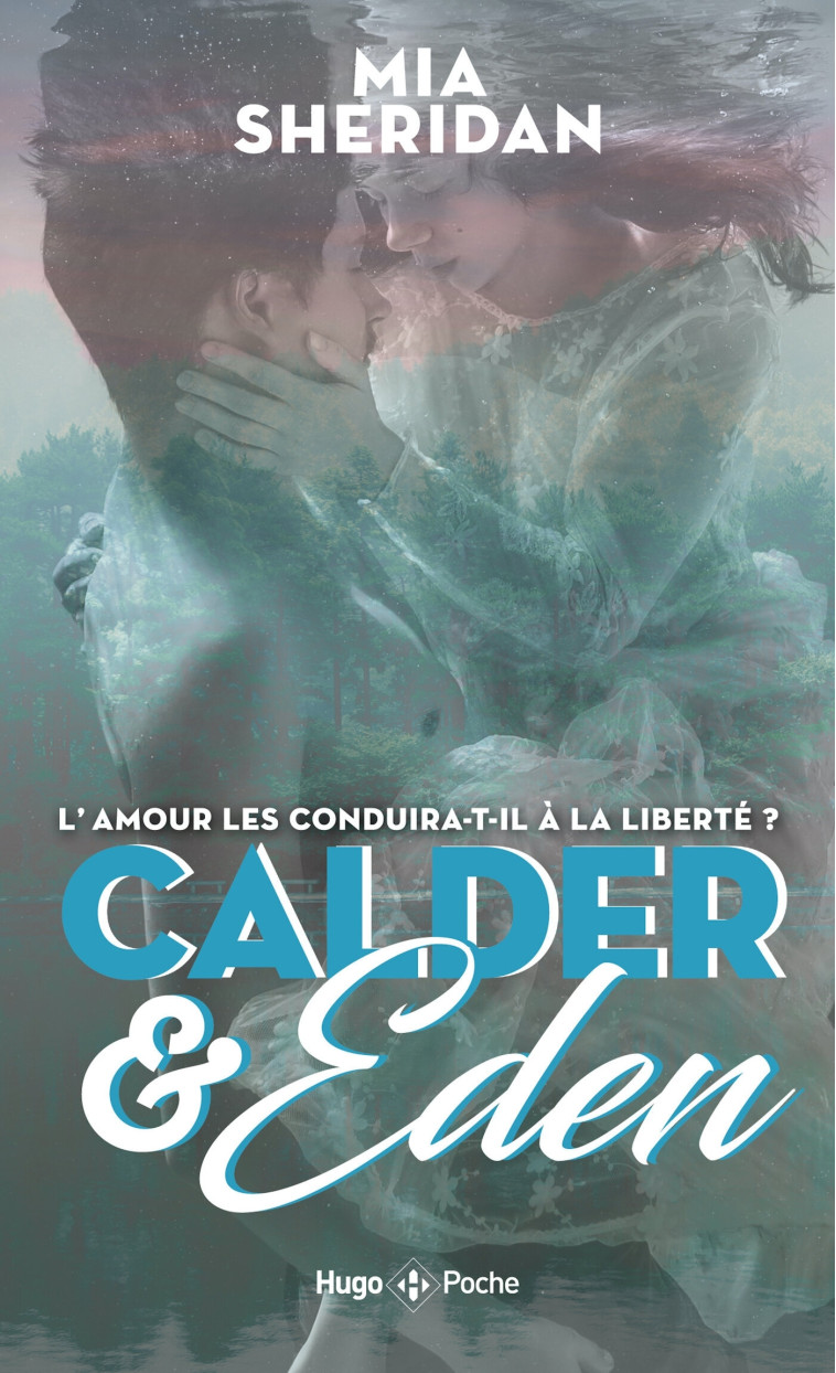 Calder et Eden - Tome 01 - Mia Sheridan - HUGO POCHE