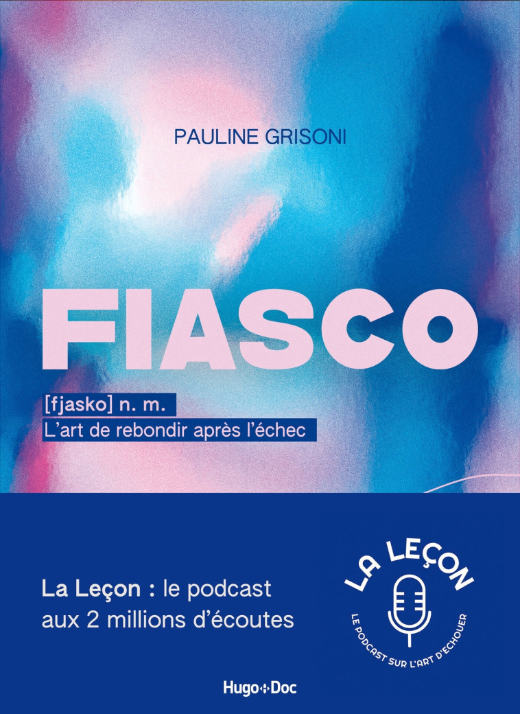 Fiasco, l'art de rebondir après l'échec - Pauline Grisoni - HUGO DOCUMENT