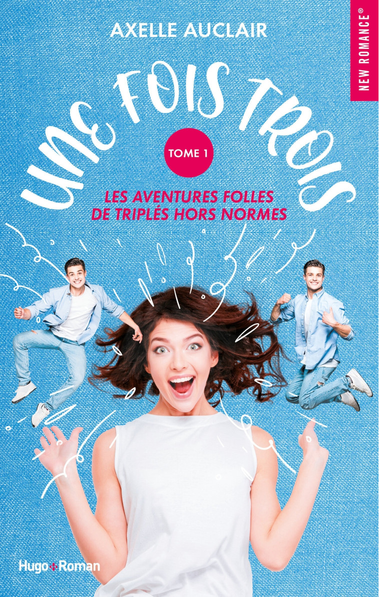 Une fois trois - Tome 01 - Axelle Auclair - HUGO ROMAN