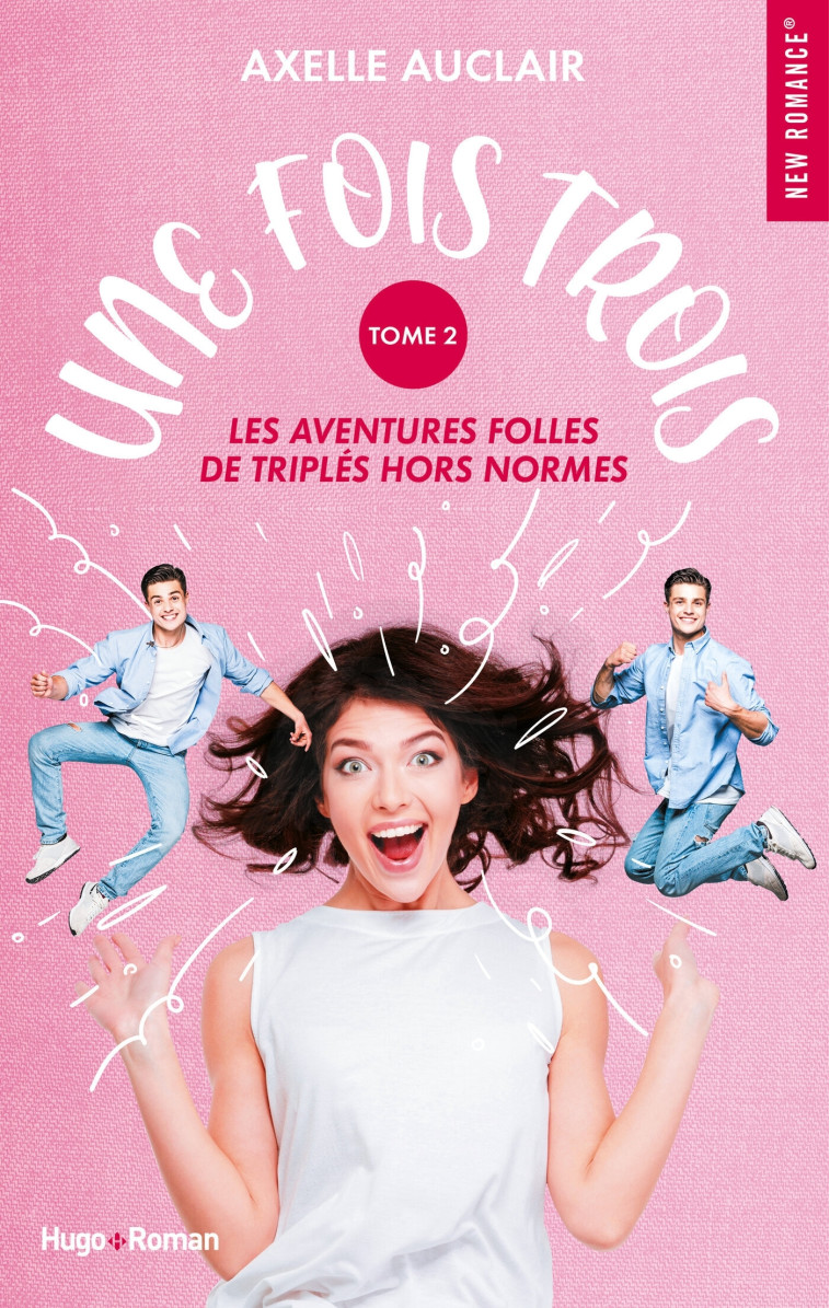 Une fois trois - Tome 02 - Axelle Auclair - HUGO ROMAN