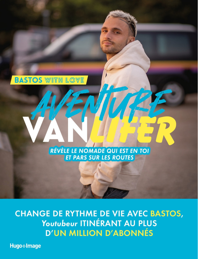 Aventure Vanlifer - Révèle le nomade qui est en toi et pars sur les routes -  Bastos - HUGO IMAGE