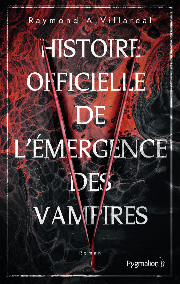 Histoire officielle de l'émergence des vampires - Raymond A. Villareal - PYGMALION