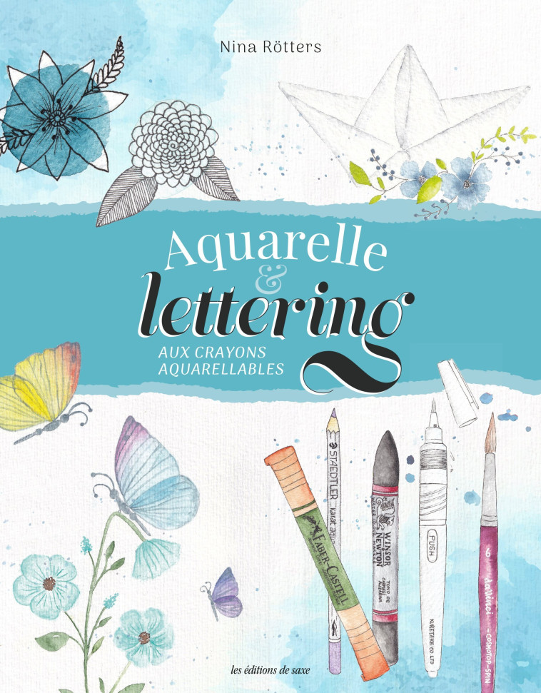 Aquarelle & Lettering aux crayons aquarellables - Nina Rötters - DE SAXE