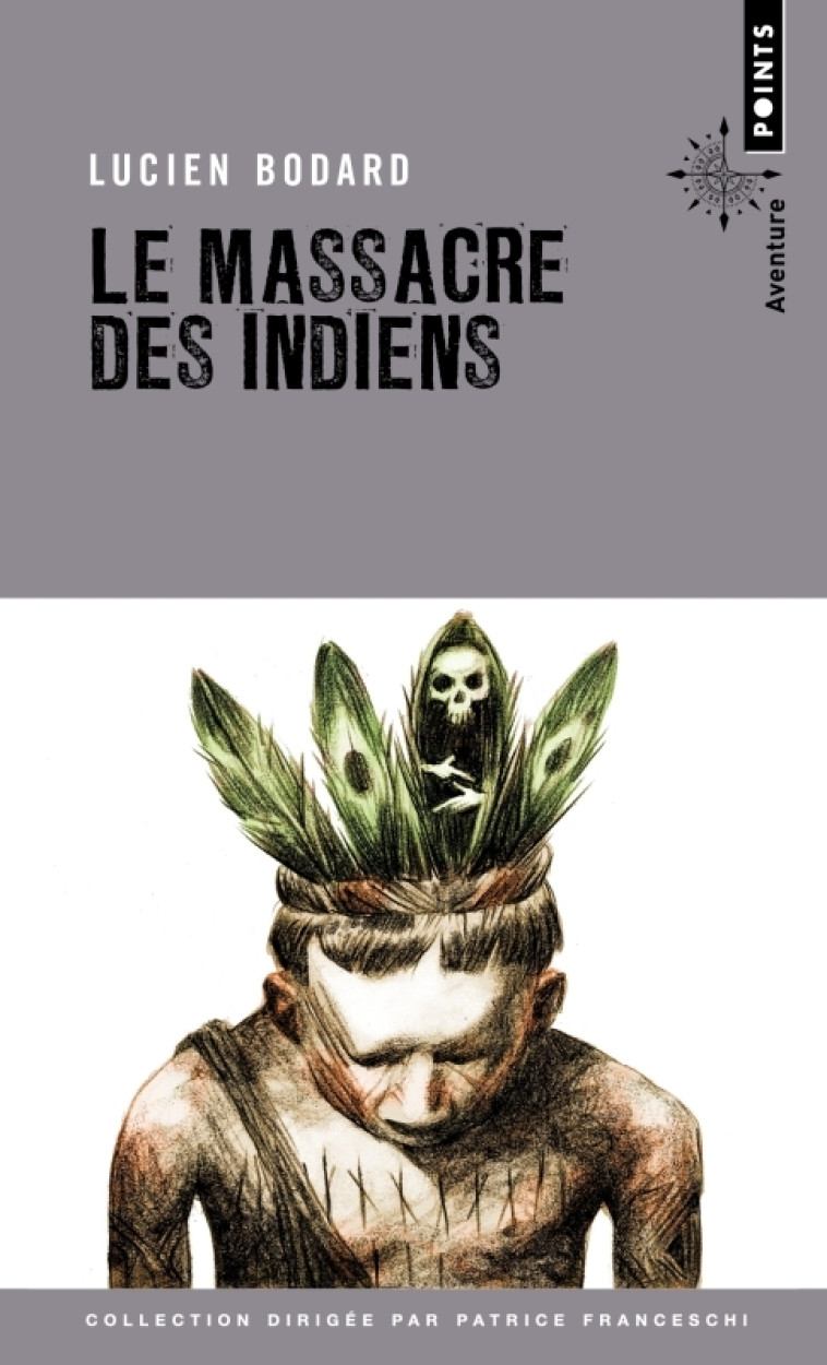 Le Massacre des indiens - Lucien Bodard - POINTS