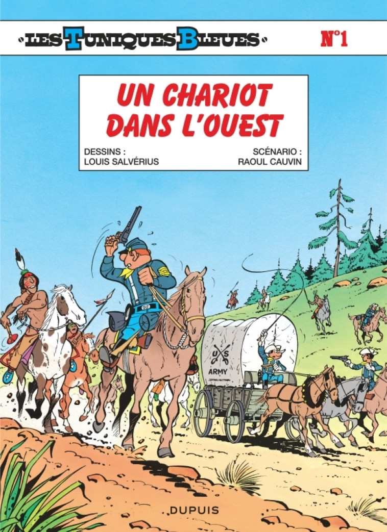 Les Tuniques Bleues - Tome 1 - Un chariot dans l'Ouest -  Cauvin - DUPUIS