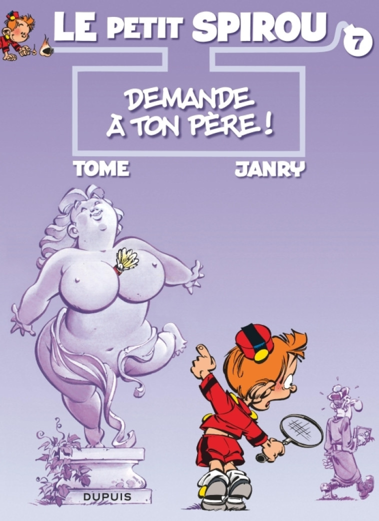 Le Petit Spirou - Tome 7 - Demande à ton père ! -  Tome - DUPUIS