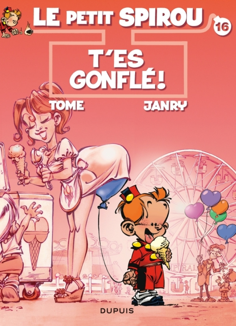 Le Petit Spirou - Tome 16 - T'es gonflé ! -  Tome - DUPUIS