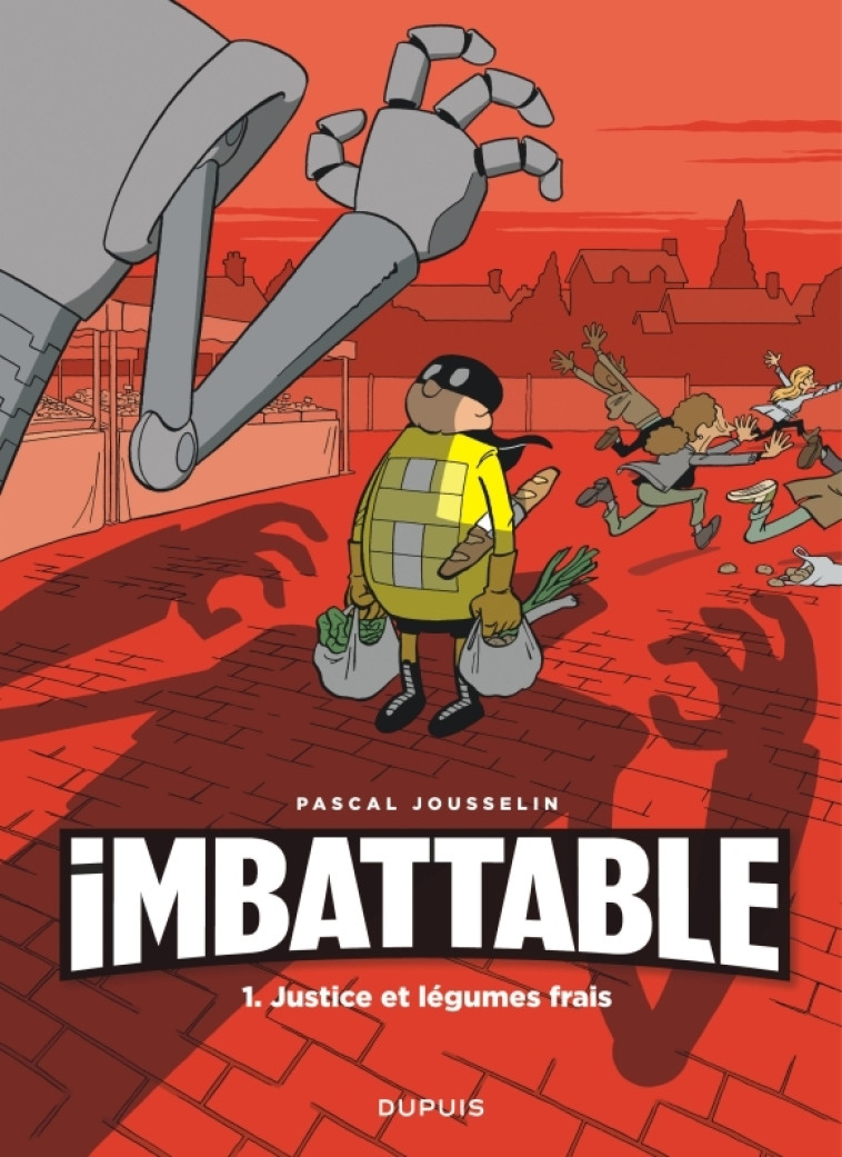 Imbattable - Tome 1 - Justice et légumes frais -  Jousselin - DUPUIS