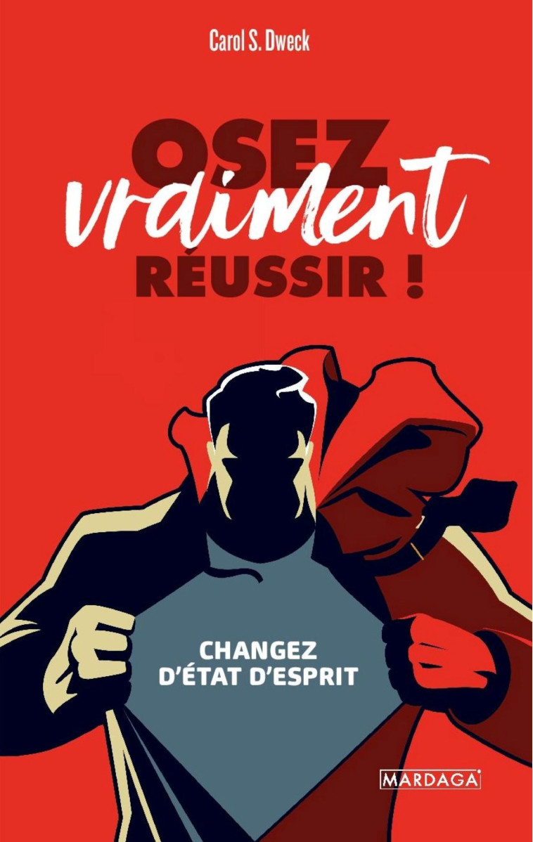 Osez vraiment réussir ! - CAROL S. DWECK - MARDAGA PIERRE