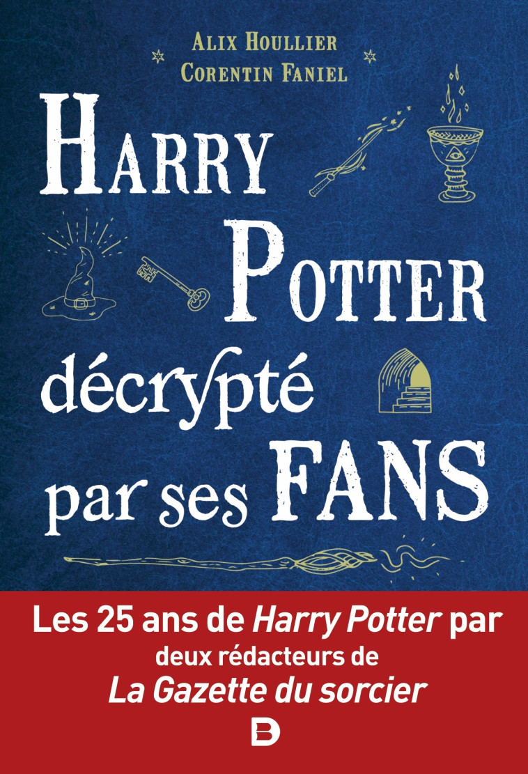 Harry Potter décrypté par ses fans - Corentin Faniel - DE BOECK SUP